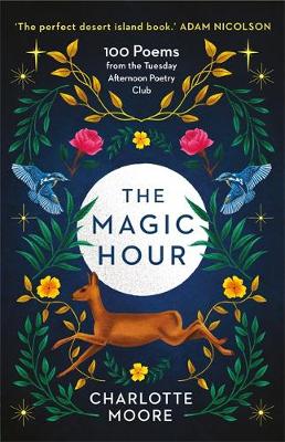 Magic Hour, The: 100 Poems from the Tuesday Afternoon Poetry Club